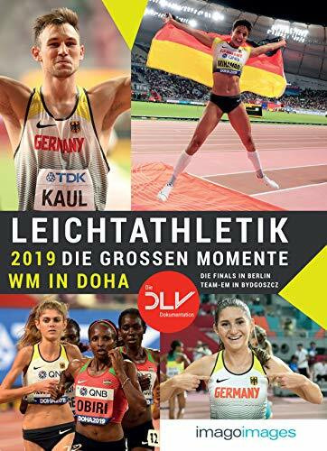 Leichtathletik 2019 - Die großen Momente: WM in Doha | Die Finals in Berlin | Team-EM in Bydgoszcz