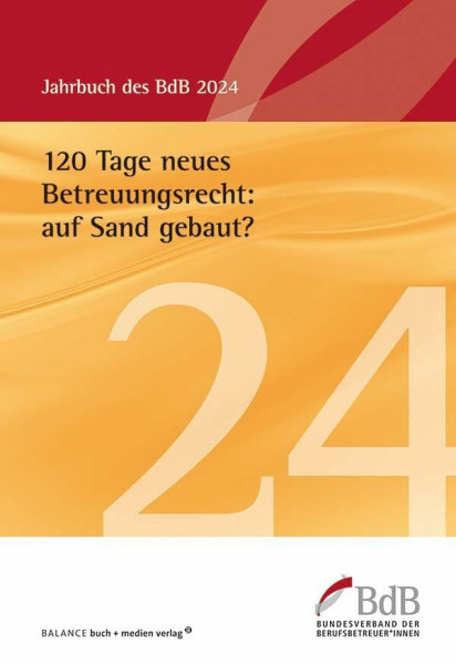 120 Tage neues Betreuungsrecht: auf Sand gebaut?: Jahrbuch BdB 2024