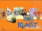 Kunst aus aller Welt: Aktivitäten, Projekte und Erfindungen