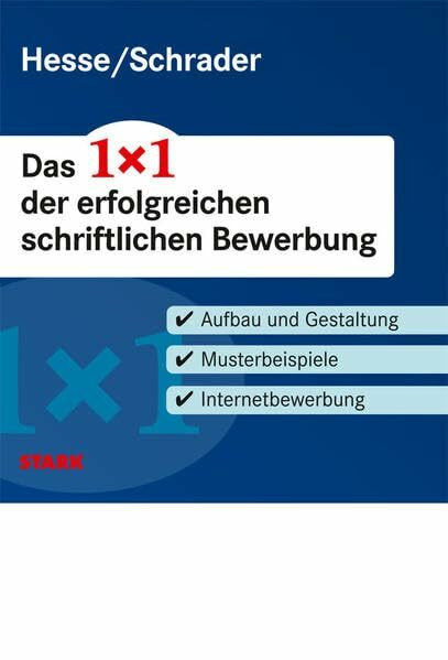 STARK Hesse/Schrader: Das 1x1 der erfolgreichen schriftlichen Bewerbung: Aufbau und Gestaltung, Musterbeispiele, Internetbewerbung (STARK-Verlag - Bewerbungsratgeber)