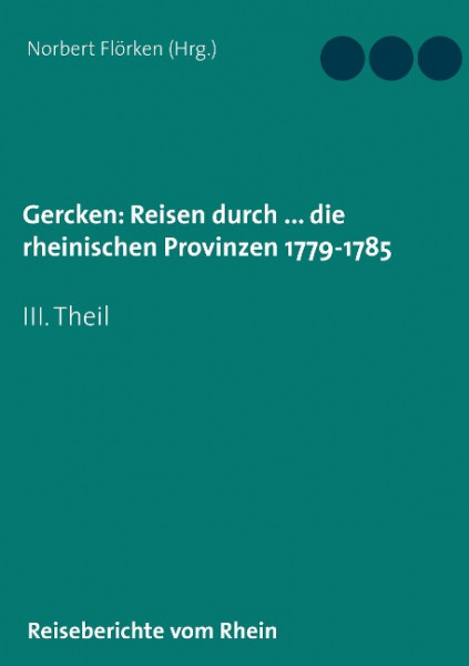 Gercken, Ph.W.: Reisen durch ... die rheinischen Provinzen 1779-1785