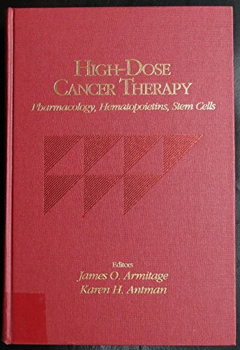 High Dose Cancer Therapy: Pharmacology, Hematopietins, Stem Cells High Dose Cancer Therapy: Pharmacology, Hematopietins, Stem Cells
