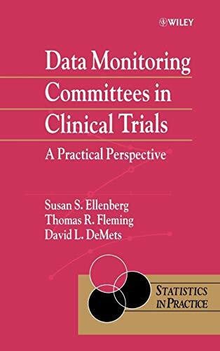 Data Monitoring Committees in Clinical Trials: A Practical Perspective (Statistics in Practice)