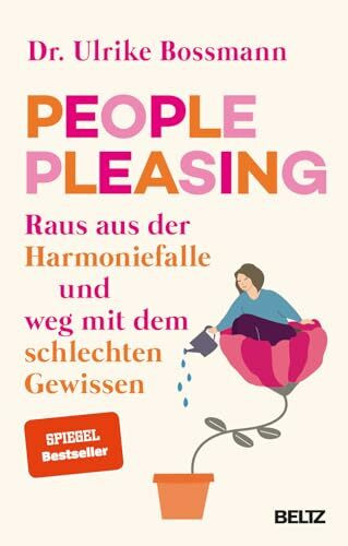 People Pleasing: Raus aus der Harmoniefalle und weg mit dem schlechten Gewissen