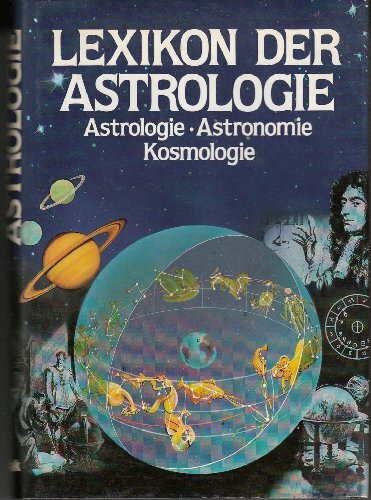 Lexikon der Astrologie. Astrologie, Astronomie, Kosmologie