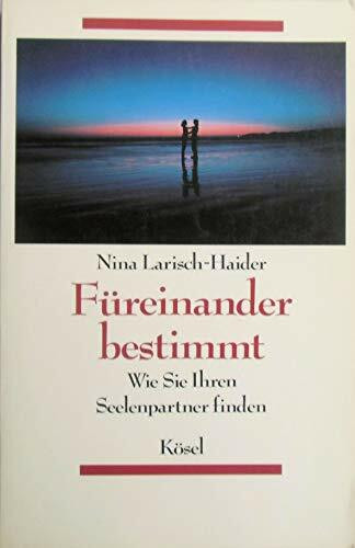 Füreinander bestimmt: Wie Sie Ihren Seelenpartner finden