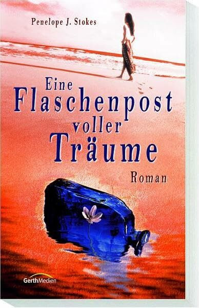 Eine Flaschenpost voller Träume: Roman