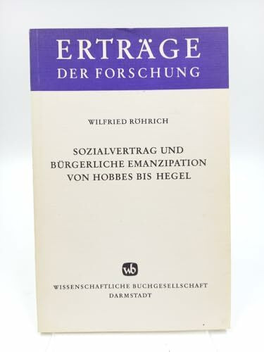 Sozialvertrag und bürgerliche Emanzipation.: Von Hobbes bis Hegel. (Erträge der Forschung)