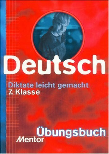 Diktate leicht gemacht. Übungsbuch für die 7. Klasse