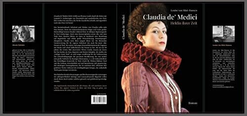 Claudia de' Medici: Heldin ihrer Zeit