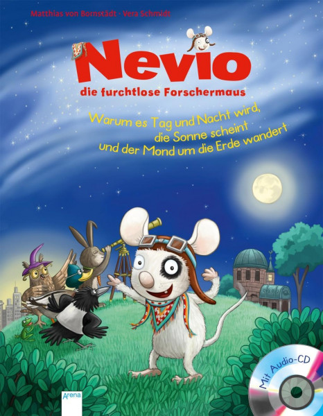 Nevio, die furchtlose Forschermaus 03. Warum es Tag und Nacht wird, die Sonne scheint und der Mond um die Erde wandert