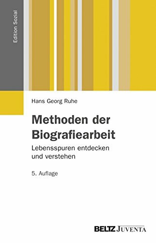 Methoden der Biografiearbeit: Lebensspuren entdecken und verstehen (Edition Sozial)