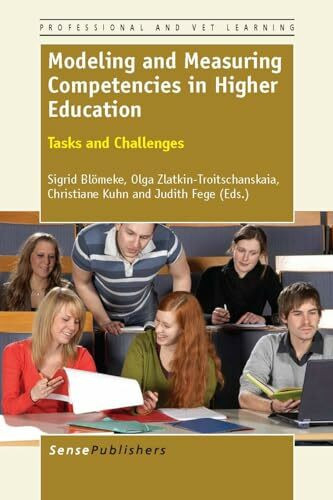 Modeling and Measuring Competencies in Higher Education: Tasks and Challenges (Professional and VET Learning, Band 1)