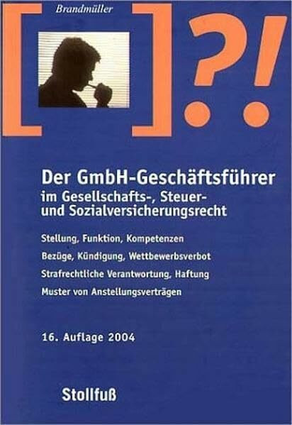 Der GmbH-Geschäftsführer im Gesellschafts-, Steuer- und Sozialversicherungsrecht (Stollfuss-Ratgeber)