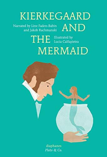 diaphanes Kierkegaard And The Mermaid (Platon & Co.)