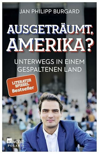 Ausgeträumt, Amerika?: Unterwegs in einem gespaltenen Land