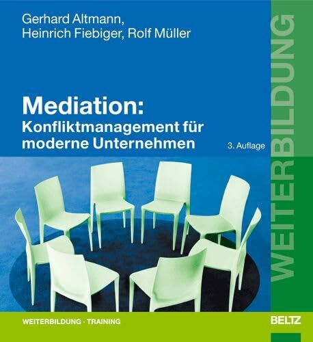 Mediation: Konfliktmanagement für moderne Unternehmen (Beltz Weiterbildung)