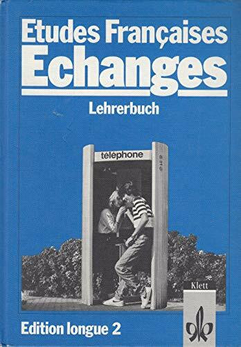 Etudes Francaises Echanges Lehrerbuch Edition longue 2, Schülerband und Lehrerband in einem Buch