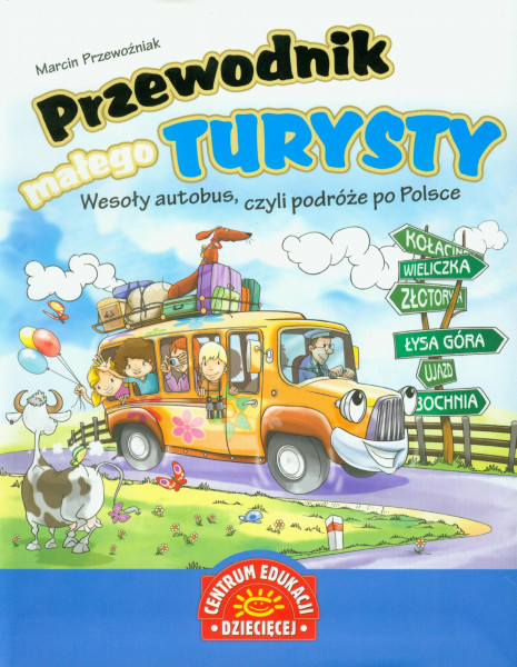 Przewodnik malego turysty Wesoly autobus czyli podroze po Polsce