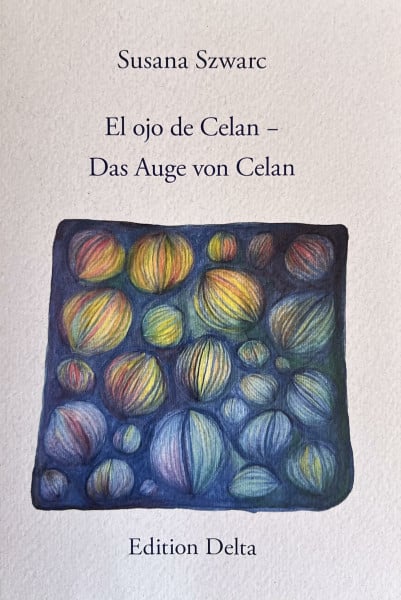 El ojo de Celan – Das Auge von Celan