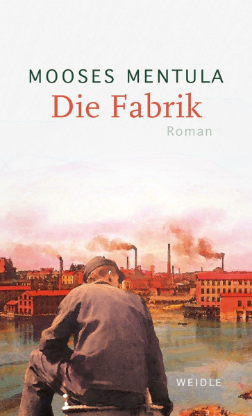 Die Fabrik: Roman