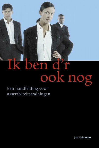 Ik ben d'r ook nog: handleiding voor assertiviteitstraining