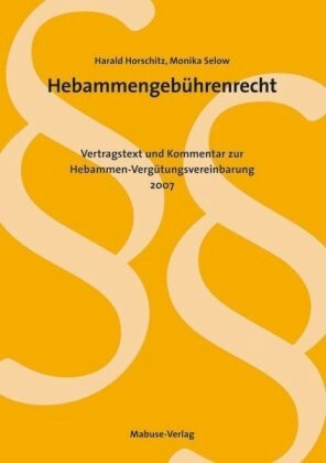 Hebammengebührenrecht: Vertragstext und Kommentar zur Hebammen-Vergütungsvereinbarung 2007