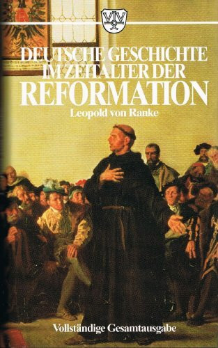 Deutsche Geschichte im Zeitalter der Reformation in zwei Teilen