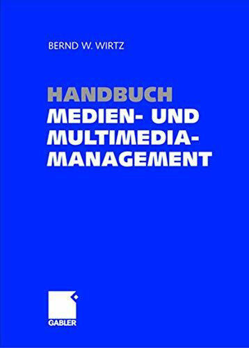 Handbuch Medien- und Multimediamanagement: Mit Beitr. in engl. Sprache