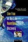 Eine Frau an Bord der Raumfähre Discovery. Touching the Earth