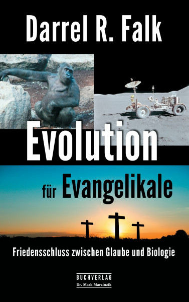 Evolution für Evangelikale: Friedensschluss zwischen Glaube und Biologie