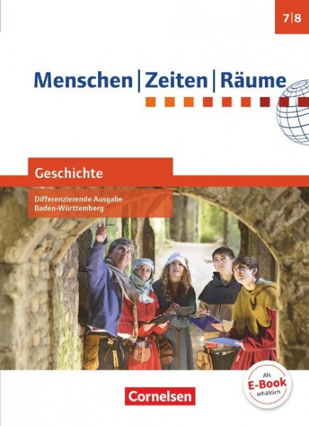 Menschen Zeiten Räume Band 2: 7./8. Schuljahr - Geschichte Differenzierende Ausgabe Baden-Württemberg - Schülerbuch