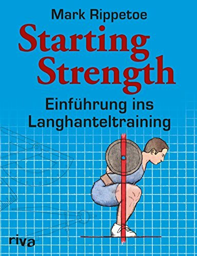 Starting Strength: Einf�hrung ins Langhanteltraining