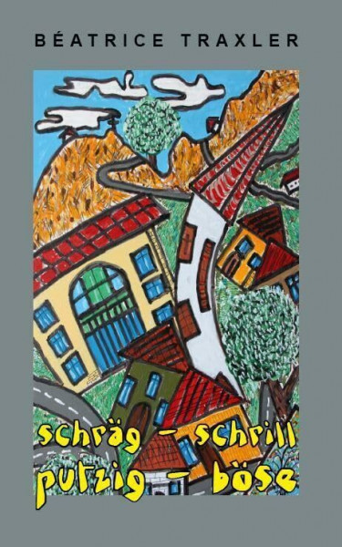 schräg - schrill - putzig - böse: Wie es Euch gefällt