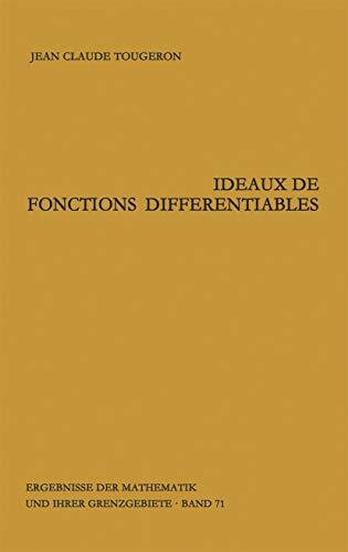 Ideaux de fonctions différentiables (Ergebnisse der Mathematik und ihrer Grenzgebiete. 2. Folge, 71, Band 71)