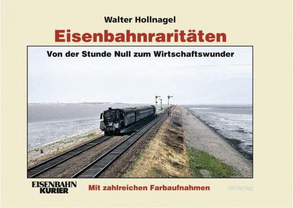 Eisenbahnraritäten: Von der Stunde Null zum Wirtschaftswunder: Band 2