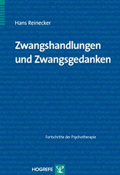 Zwangshandlungen und Zwangsgedanken (Fortschritte der Psychotherapie)