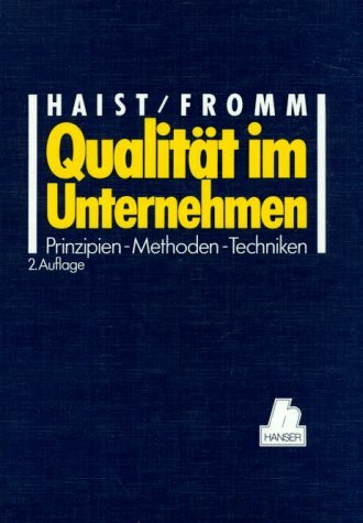 Qualität im Unternehmen: Prinzipien-Methoden-Techniken 2. Auflage