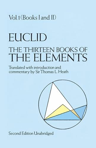 The Thirteen Books of Euclid's Elements, Vol. 1 (Books I and II)