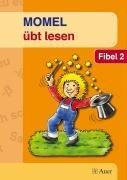 Momel übt lesen. Fibel 2. Neubearbeitung. Schülerbuch