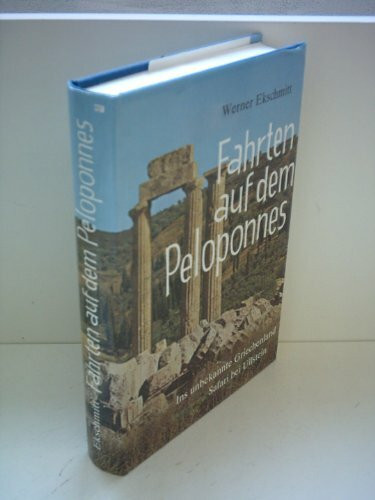 Fahrten auf dem Peloponnes. Ins unbekannte Griechenland