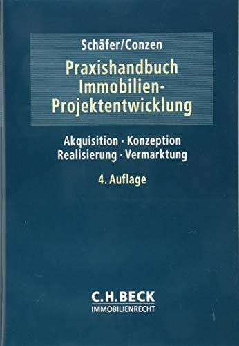 Praxishandbuch der Immobilien-Projektentwicklung: Akquisition, Konzeption, Realisierung, Vermarktung