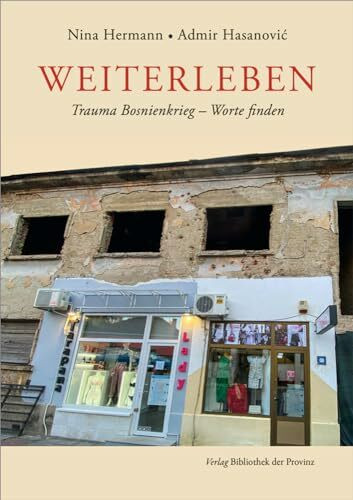 Weiterleben: Trauma Bosnienkrieg – Worte finden