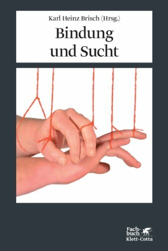 Bindung und Sucht Bindung und Sucht