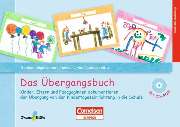 Das Übergangsbuch: Kinder, Eltern und Pädagoginnen dokumentieren den Übergang von der Kindertageseinrichtung in die Schule (inkl. CD-ROM)