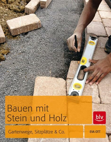Bauen mit Stein und Holz: Gartenwege, Sitzplätze & Co.