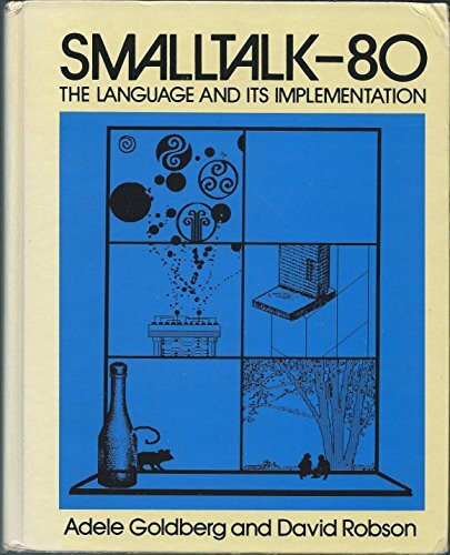 Smalltalk-80: The Language and Its Implementation