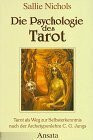 Die Psychologie des Tarot. Tarot als Weg zur Selbsterkenntnis der Archetypenlehre C. G. Jungs