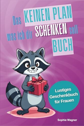 Das Keinen Plan was ich dir schenken soll Buch - für Frauen: Lustiges Geschenkbuch für humorvolle Frauen
