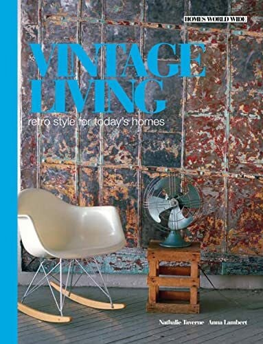 Vintage Living: Retro Style for Today's Homes (Homes world wide)